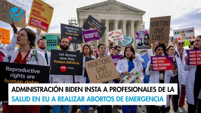 Administración Biden insta a profesionales de la salud en EU a realizar abortos de emergencia