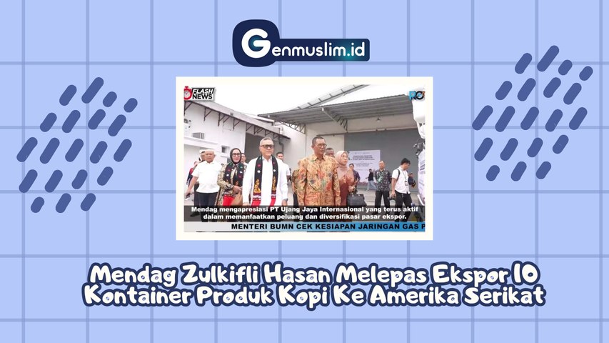 MENDAG Zulkifli Hasan Lepas Ekspor 10 Kontainer Produk Kopi ke Amerika Serikat