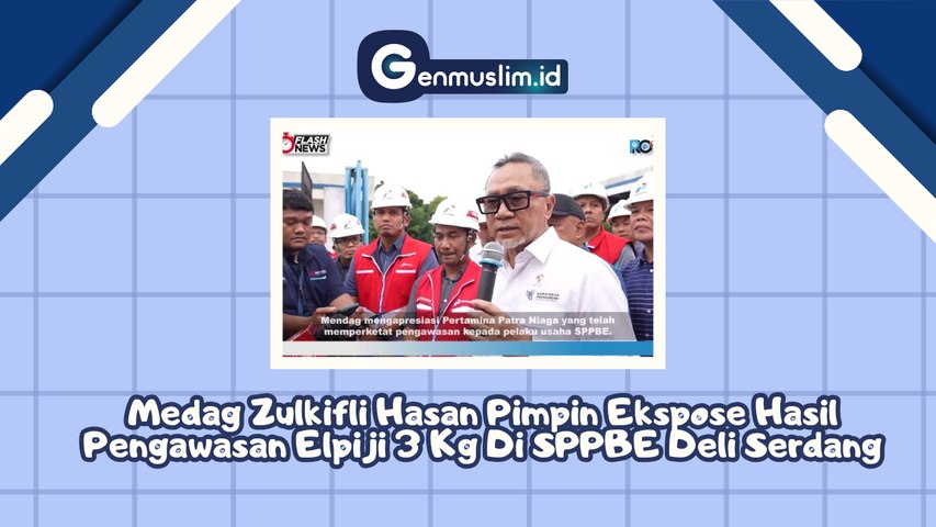 MENDAG Zulkifli Hasan Pimpin Ekspose Hasil Pengawasan Elpiji 3Kg di SPPBE Deli Serdang