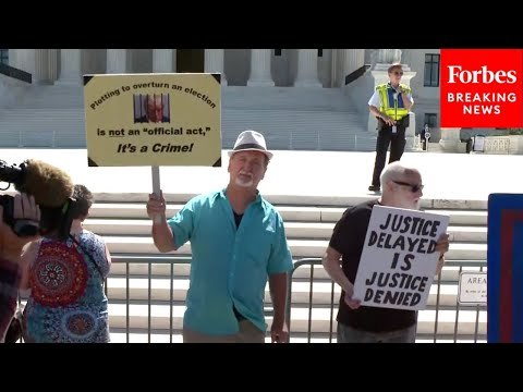 WATCH: Demonstrators Gather Outside Supreme Court After Ruling In Trump Presidential Immunity Case