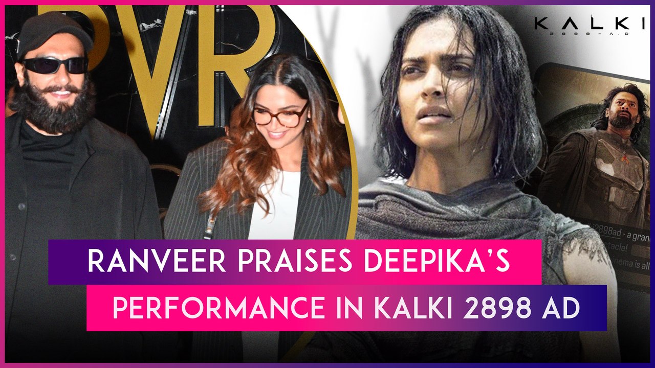 Ranveer Singh Reviews Kalki 2898 AD, Praises Wife Deepika Padukone Saying ‘You Are Beyond Compare’