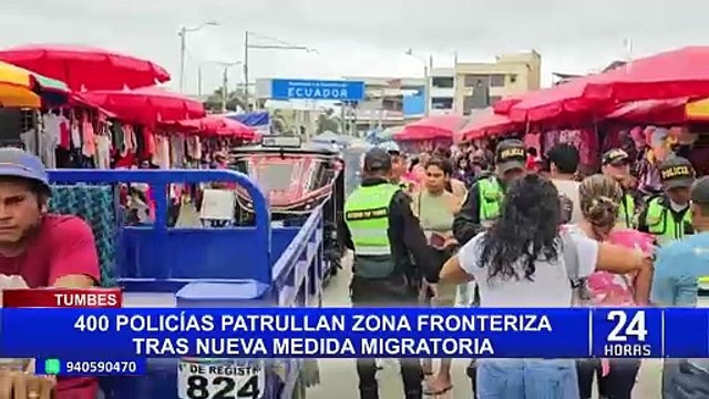 Tumbes: 400 policías patrullan zona fronteriza tras nuevas medidas migratorias
