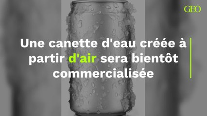 Une canette d'eau créée à partir d'air sera bientôt commercialisée