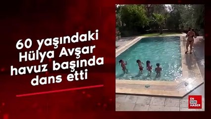 60 yaşındaki Hülya Avşar havuz başında dans etti