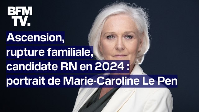 Ascension, rupture familiale, parachutée par le RN en 2024: portrait de Marie-Caroline Le Pen, sœur aînée de Marine Le Pen