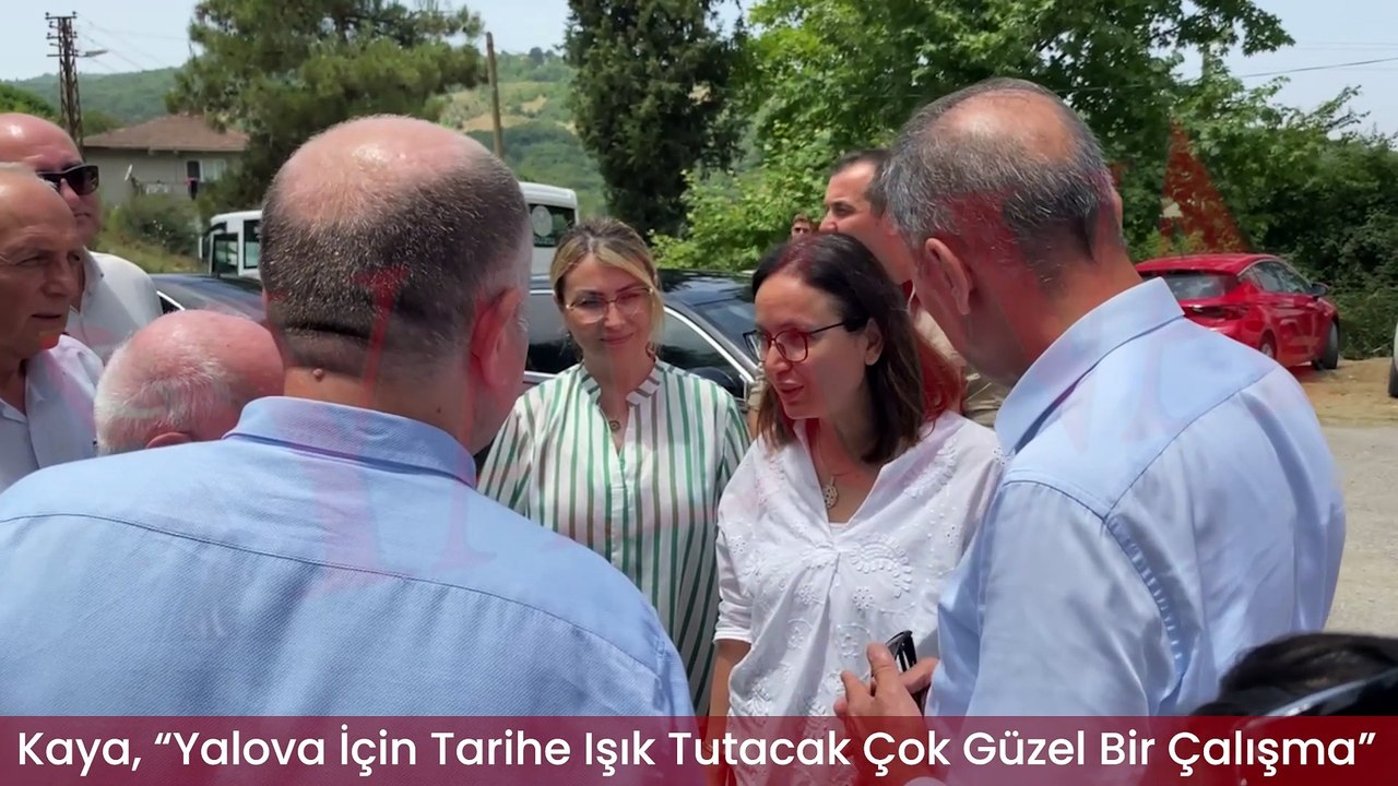 Kaya, “Yalova İçin Tarihe Işık Tutacak Çok Güzel Bir Çalışma”