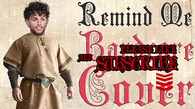 Remind Me (medieval Parody bardcore cover) Originally by Tom Grennan