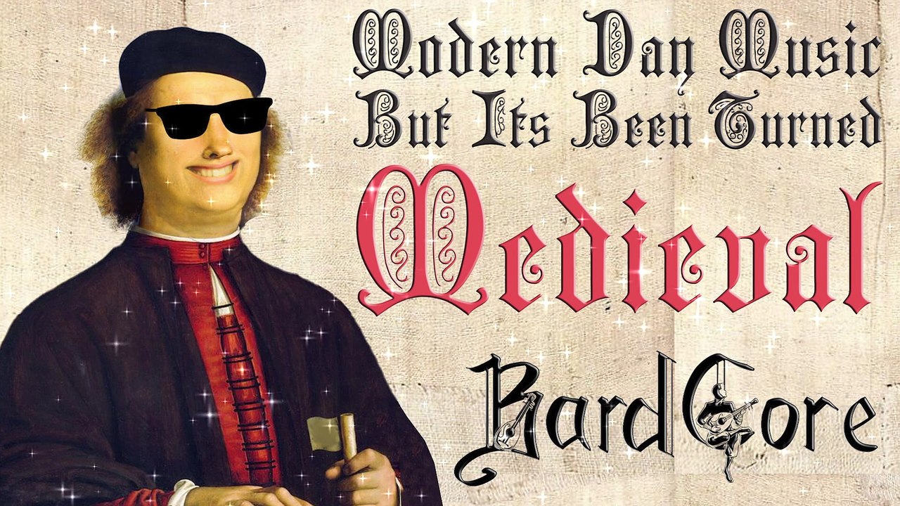 Modern day music but we turned it medieval (Medieval Parody   Bardcore covers)
