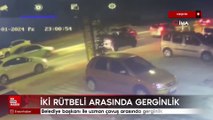 Kırşehir Belediye başkanı ile uzman çavuş arasında gerginlik