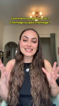 Comment rompre un CDI ? Chômage ou pas chômage ?