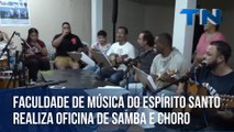 Faculdade de Música do Espírito Santo realiza oficina de samba e choro