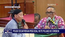 Detik-Detik Polisi Cecar Rekan Kerja Pegi Setiawan soal Rute Pulang Bandung-Cirebon