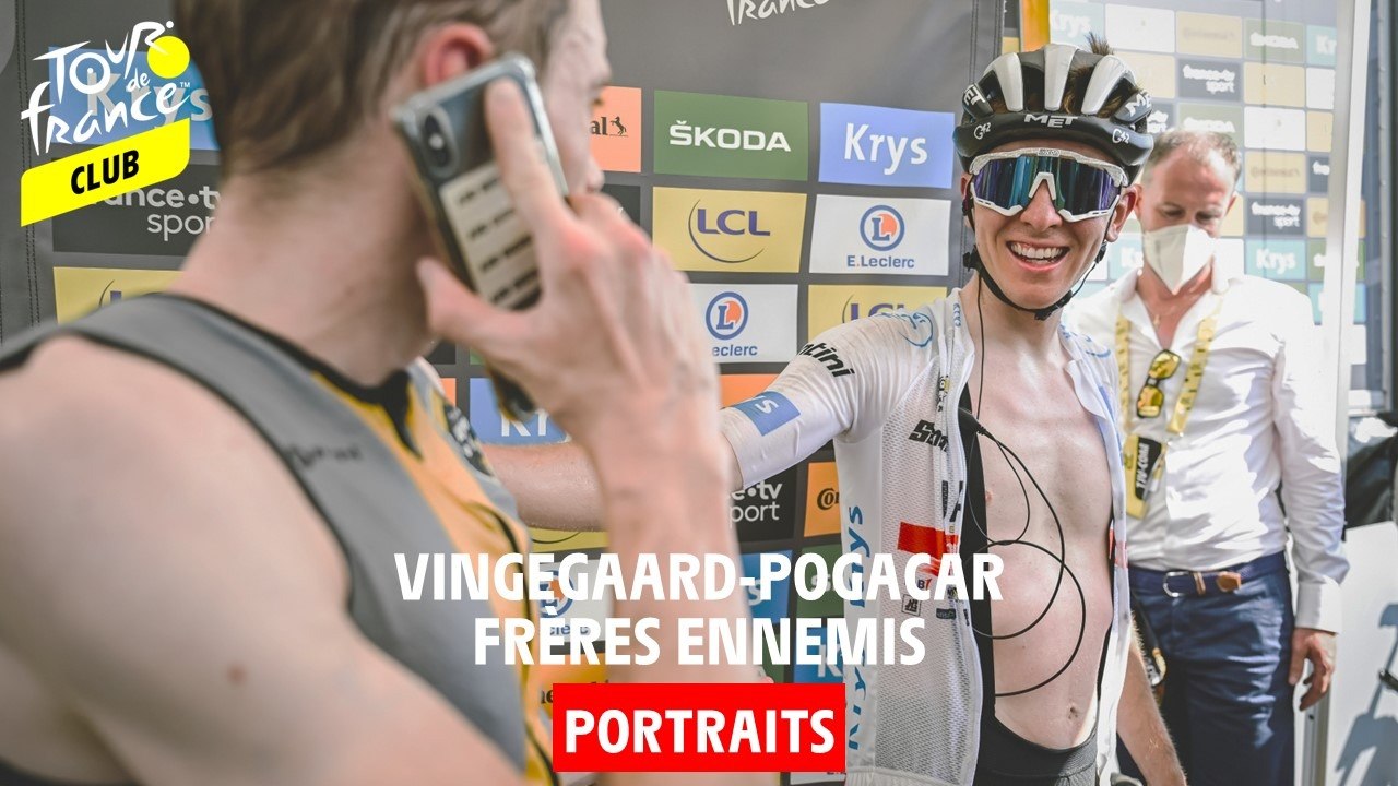 Portrait - Vingegaard / Pogacar - Frères Ennemis