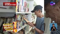 79-anyos na lolo, tambay sa library kaya matalas pa rin ang kanyang isip | Dapat Alam Mo!