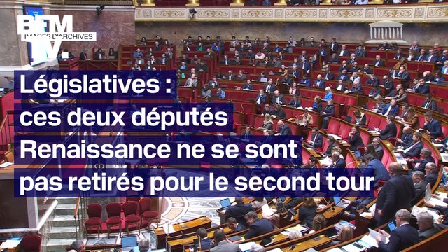 Pourquoi ces deux candidats Renaissance se sont maintenus dans une triangulaire avec le RN pour le second tour des législatives