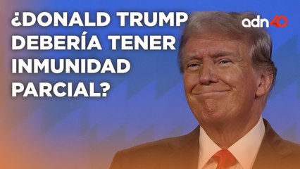 Donald Trump y su inmunidad parcial I Todo Personal