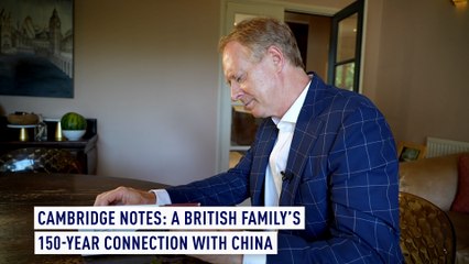 Cambridge Notes: A British family’s 150-year connection with China