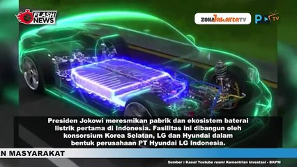 PRESIDEN JOKOWI RESMIKAN PABRIK BATERAI MOBIL LISTRIK TERBESAR DI ASIA TENGGARA
