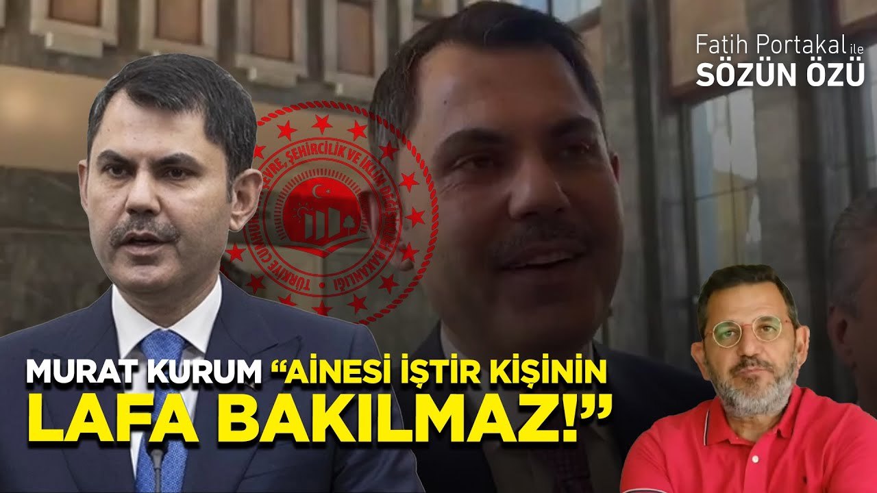 MURAT KURUM “AİNESİ İŞTİR KİŞİNİN LAFA BAKILMAZ!”