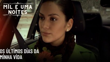 Os últimos dias da minha vida| Mil e Uma Noites - Episódio 57