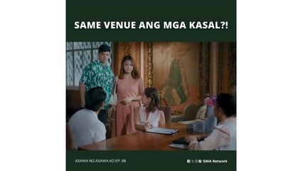 Asawa Ng Asawa Ko: Same venue ang mga kasal? (Episode 98)