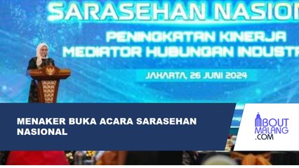 MENAKER BUKA ACARA SARASEHAN NASIONAL DALAM PENINGKATAN KINERJA MEDIATOR HUBUNGAN INDUSTRIAL