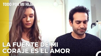 Tengo el Coraje de Empezar De Cero Juntos - Todo Por Mi Hija