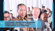 Statement Jokowi Usai Resmikan Pabrik Baterai Mobil Listrik Terbesar di Asia Tenggara