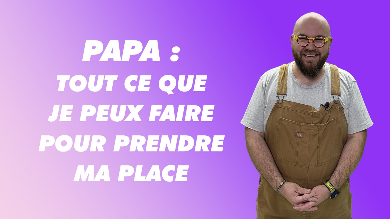 Papa :  tout ce que je peux faire pour prendre ma place | Sans Filtre avec Fred
