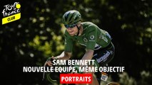 Portrait - Sam Bennett - Nouvelle équipe, Même objectif