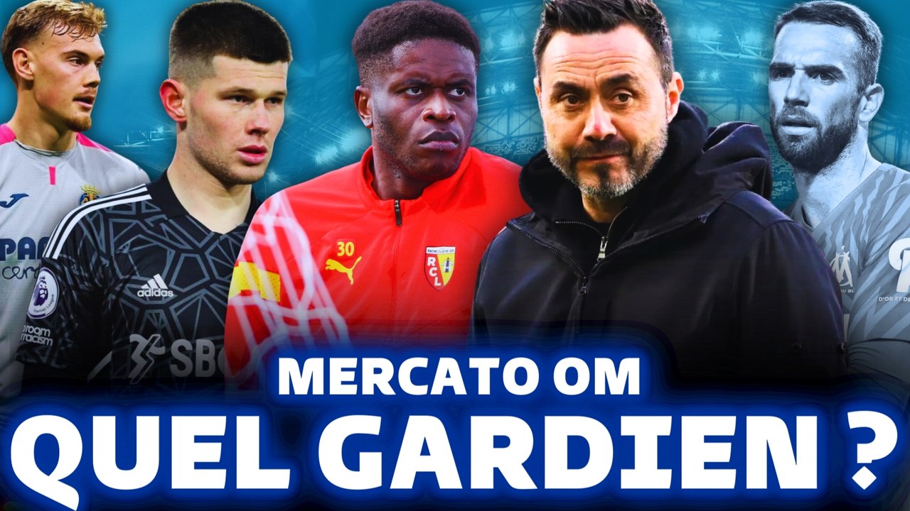  OM MERCATO : Quel GARDIEN pour DE ZERBI ?