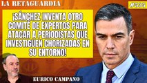 La Retaguardia #535: ¡Sánchez inventa otro comité de expertos para atacar a periodistas que investiguen en su entorno!