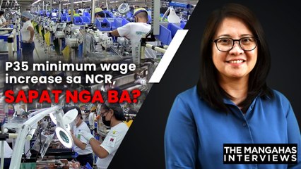 P35 minimum wage increase sa NCR, sapat nga ba? | The Mangahas Interviews