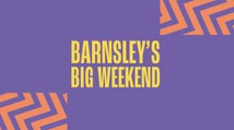 Barnsley's Big Weekend 2024 -  free fun events July 13 and 14