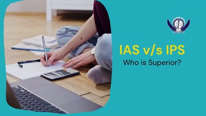 IAS and IPS: Who is Superior?