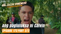 Black Rider: Ang pagluluksa ni Calvin (Full Episode 172 - Part 2/3)