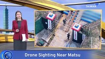 Chinese Drone Sighting Near Matsu Airport Causes Flight Delays