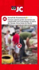 Homem destrói jardim de terreiro de candomblé com marretadas no bairro da Várzea, Zona Oeste do Recife