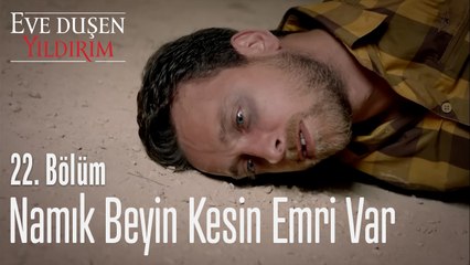 Namık Beyin Kesin Emri Var - Eve Düşen Yıldırım 22.Bölüm