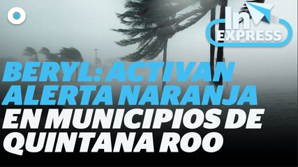 Activa alerta naranja por llegada del huracán Beryl I Reporte Indigo