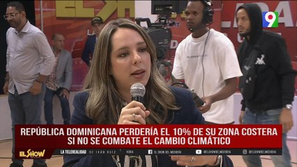 RD perdería el 10% de su zona costera si no combate el cambio climático | El Show del Mediodía