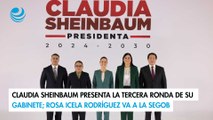 Claudia Sheinbaum presenta la tercera ronda de su gabinete; Rosa Icela Rodríguez va a la Segob