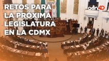 La CDMX enfrenta grandes retos para la próxima agenda legislativa