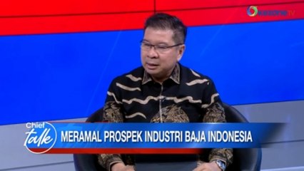 CHIEF TALK: Meramal Prospek Industri Baja Indonesia