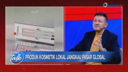 CHIEF TALK: Produk Kosmetik Lokal Jangkau Pasar Global