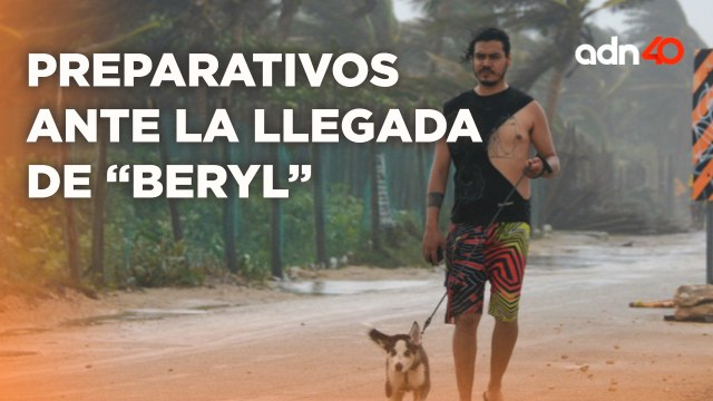 Preparativos de último momento en Quintana Roo ante la llegada de Beryl