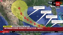 Conagua informa sobre el avance e impacto del huracán 'Beryl'