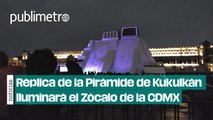 Réplica de la pirámide de Kukulkán Iluminará el Zócalo de la CDMX