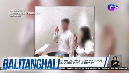 3 Pinay na mail-order bride, nasagip matapos maharang a Mactan-Cebu Int'l Airport | Balitanghali
