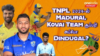 TNPL 2024 Madurai , Kovai , Dindugal Squad எப்படி இருக்கு? | TNPL 2024 | Hari Nishant | R Ashwin